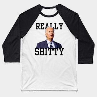 Biden Really Shitty Baseball T-Shirt